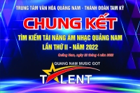 Đón xem Chương trình Chung kết cuộc thi "Tìm kiếm tài năng âm nhạc" tỉnh Quảng Nam lần thứ II – Năm 2022