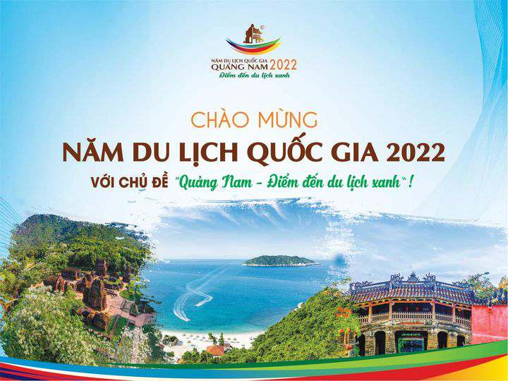 Năm Du lịch quốc gia 2022 với chủ đề "Quảng Nam - Điểm đến du lịch xanh"